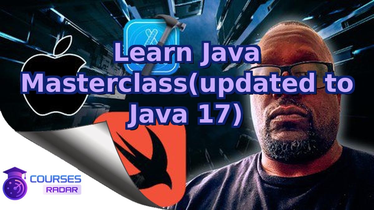 Learn Java Masterclass(updated to Java 17)