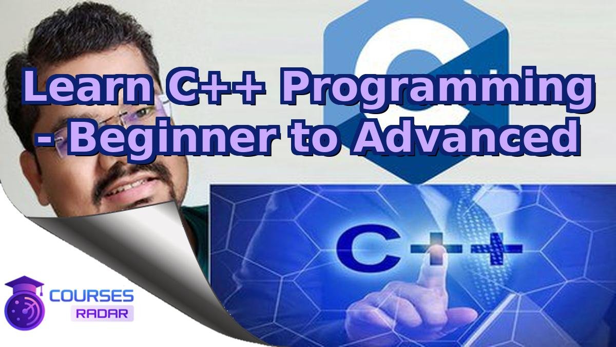 Learn C++ Programming - Beginner to Advanced