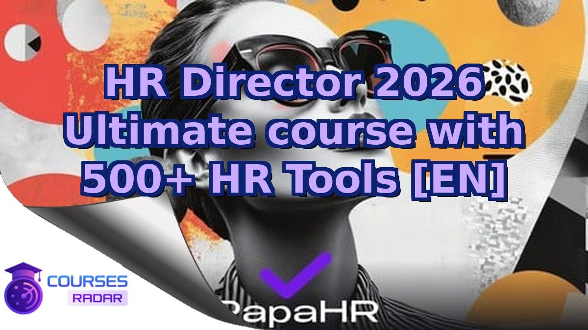 HR Director 2026 Ultimate course with 500+ HR Tools [EN]