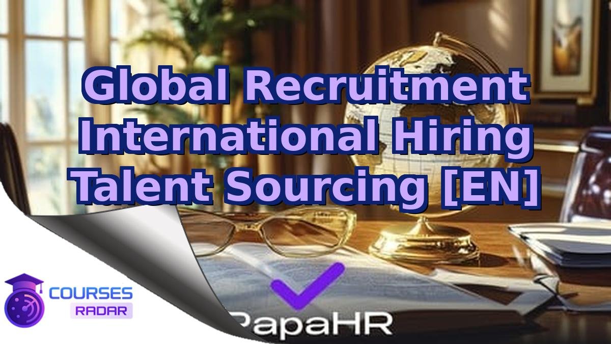Global Recruitment International Hiring Talent Sourcing [EN]