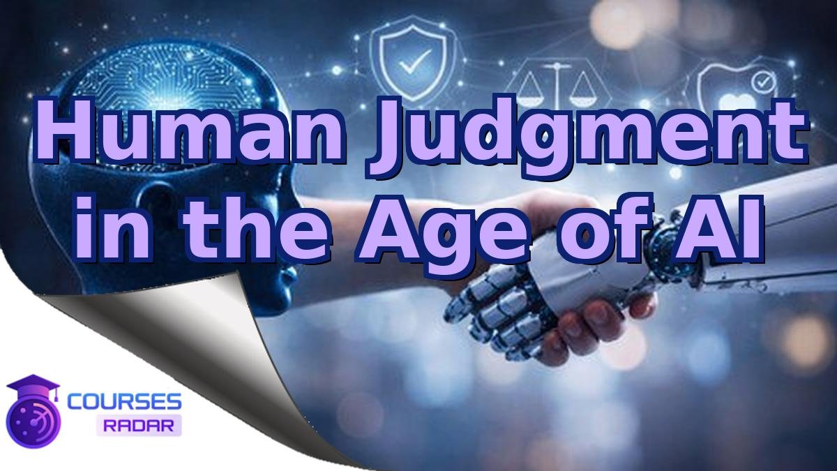 Human Judgment in the Age of AI