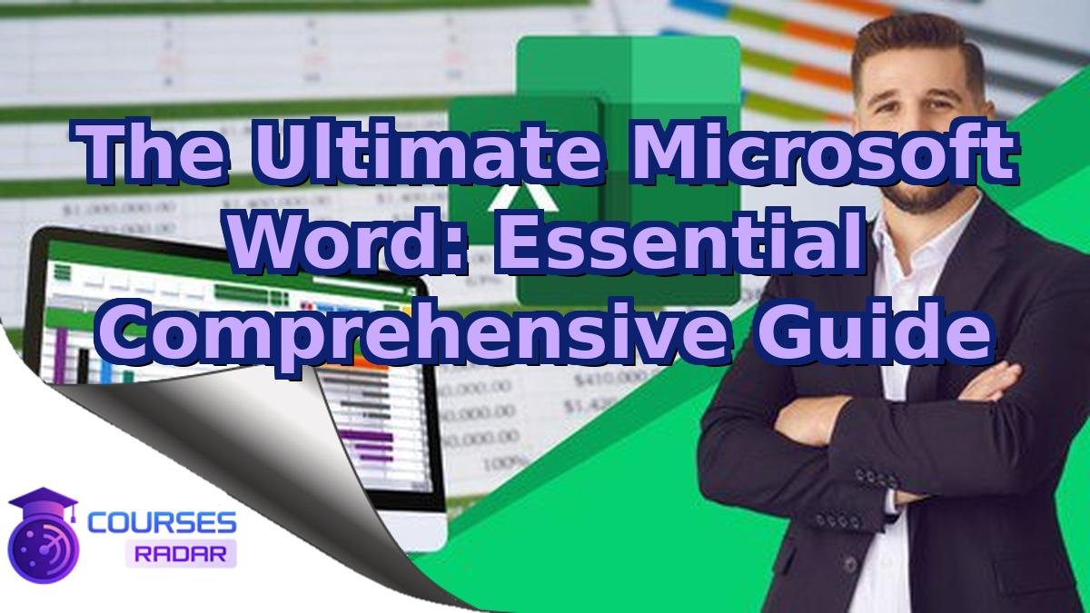 The Ultimate Microsoft Word: Essential Comprehensive Guide