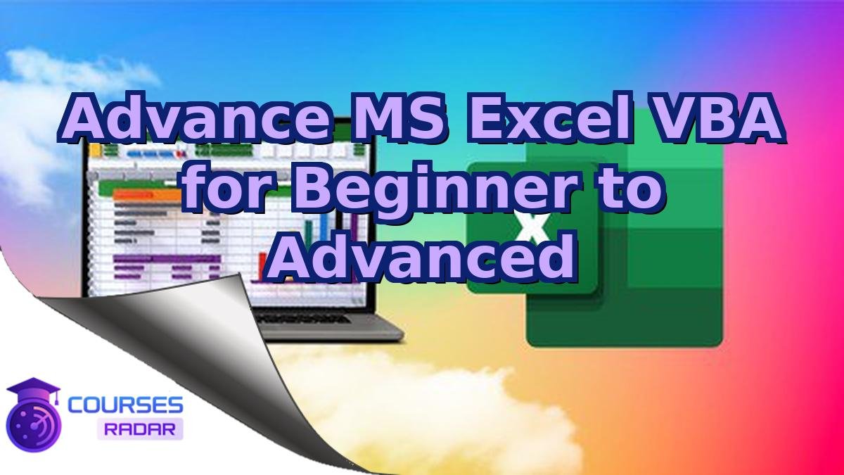 Advance MS Excel VBA for Beginner to Advanced