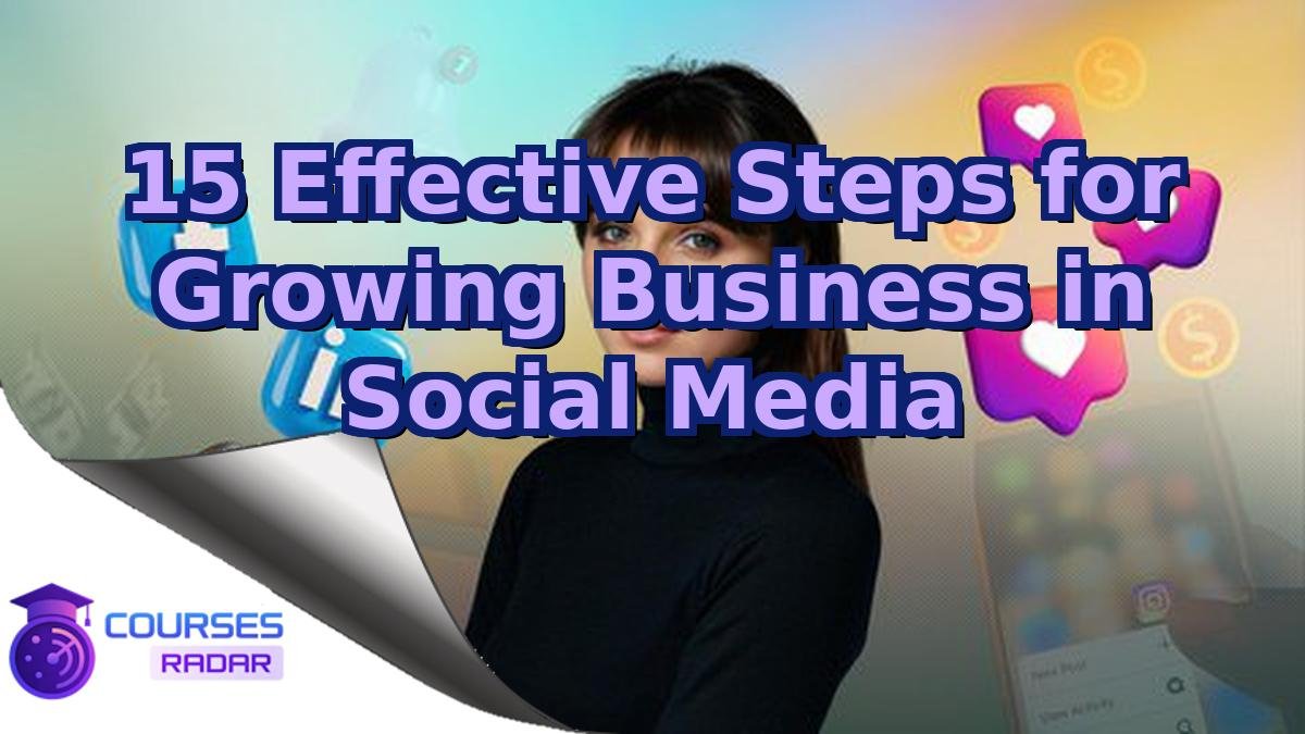15 Effective Steps for Growing Business in Social Media