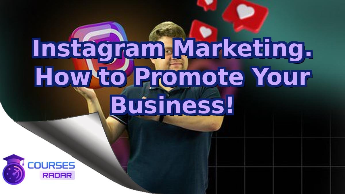 Instagram Marketing. How to Promote Your Business!