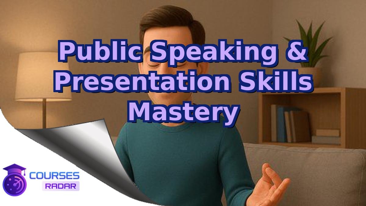 Public Speaking & Presentation Skills Mastery