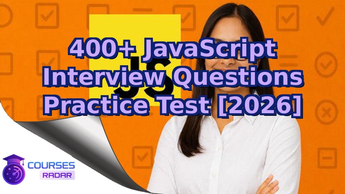 400+ JavaScript Interview Questions Practice Test [2026]
