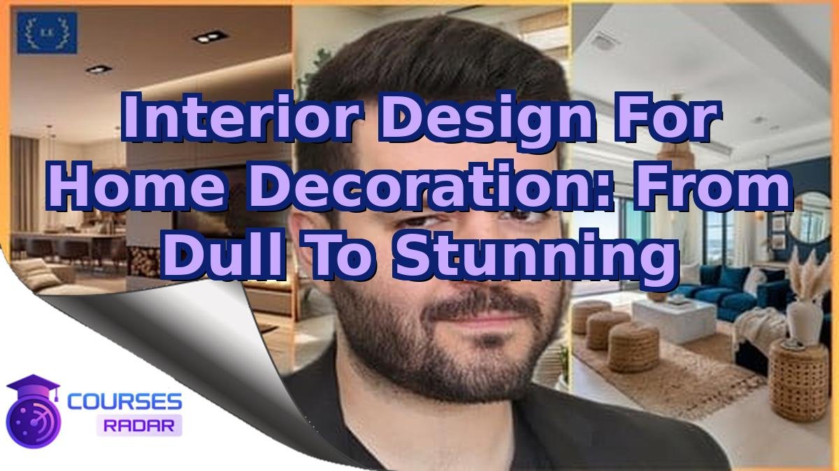 Interior Design For Home Decoration: From Dull To Stunning