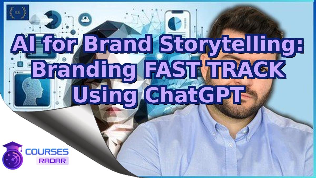 AI for Brand Storytelling: Branding FAST TRACK Using ChatGPT