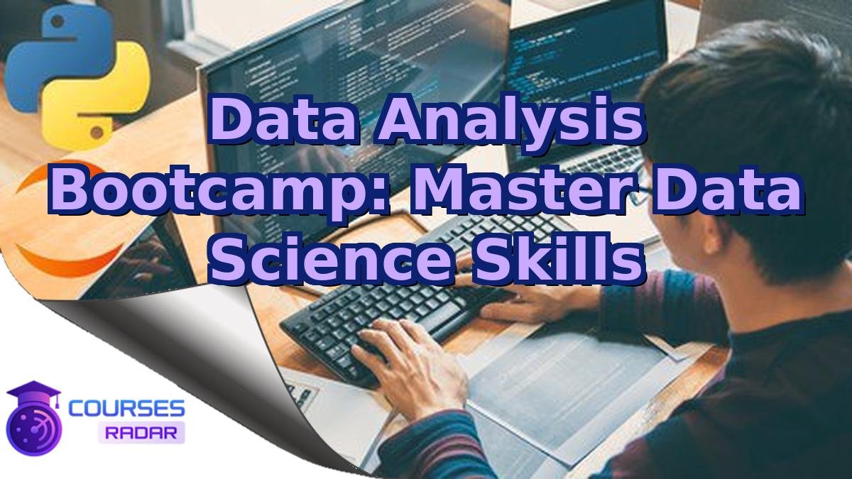 Data Analysis Bootcamp: Master Data Science Skills