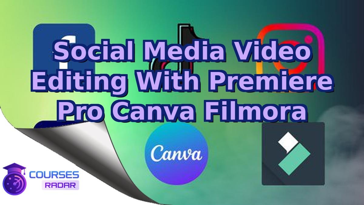Social Media Video Editing With Premiere Pro Canva Filmora