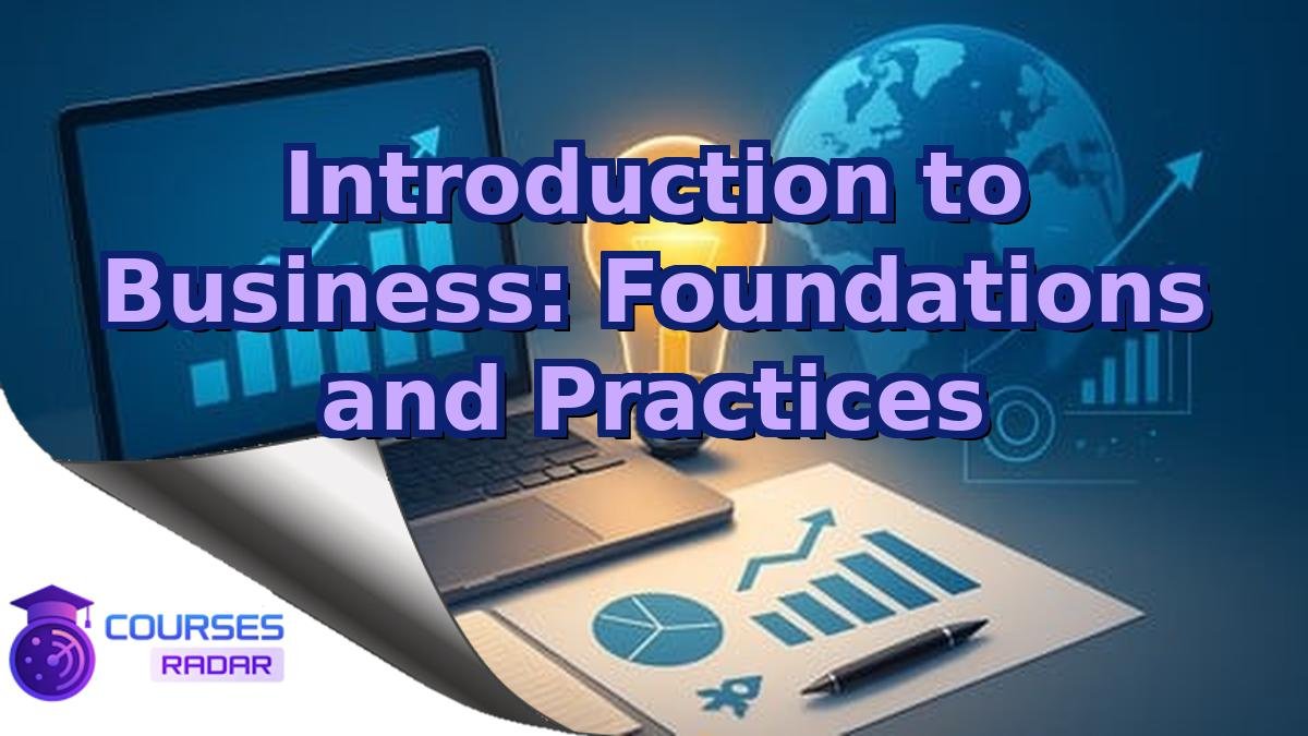 Introduction to Business: Foundations and Practices