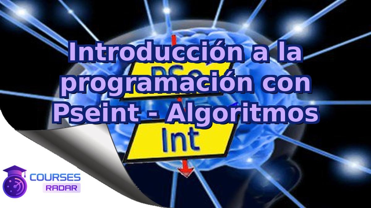 Introducción a la programación con Pseint - Algoritmos