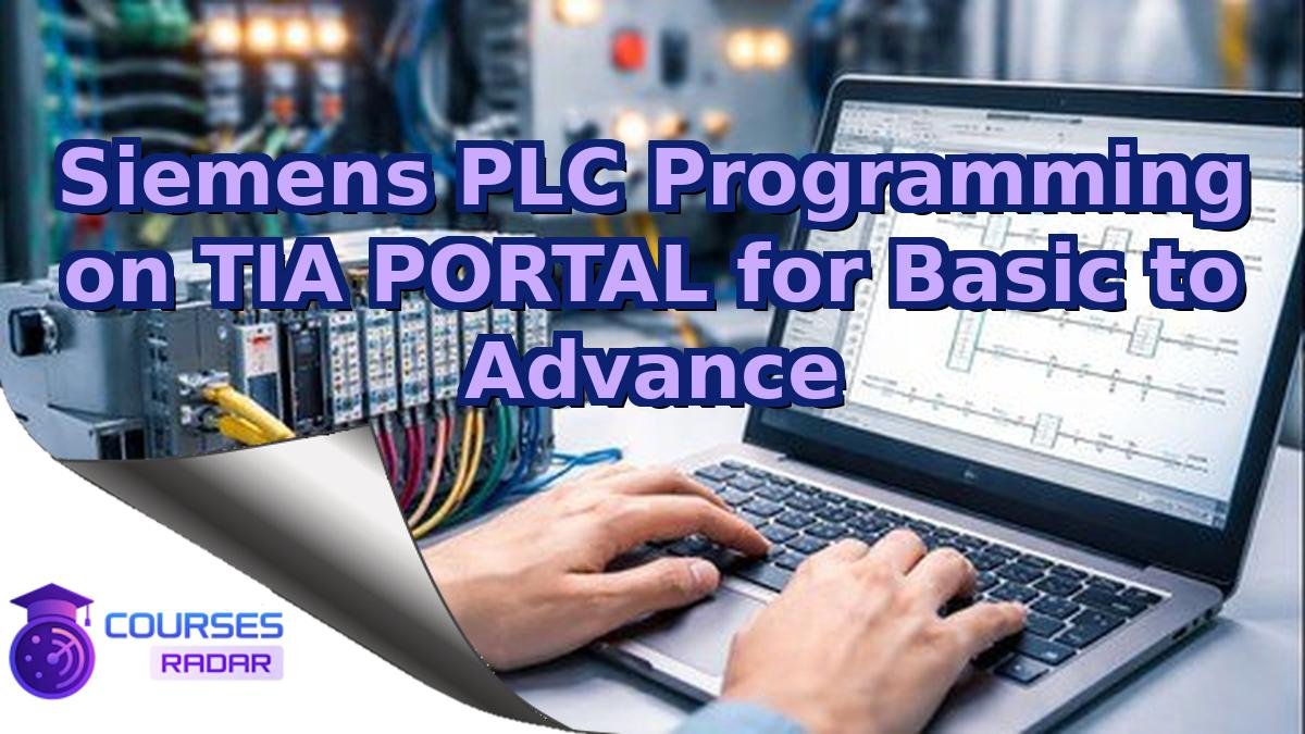 Siemens PLC Programming on TIA PORTAL for Basic to Advance