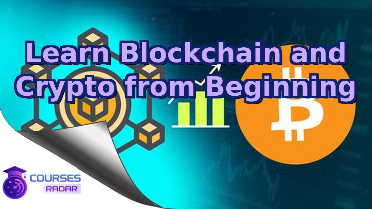 Learn Blockchain and Crypto from Beginning
