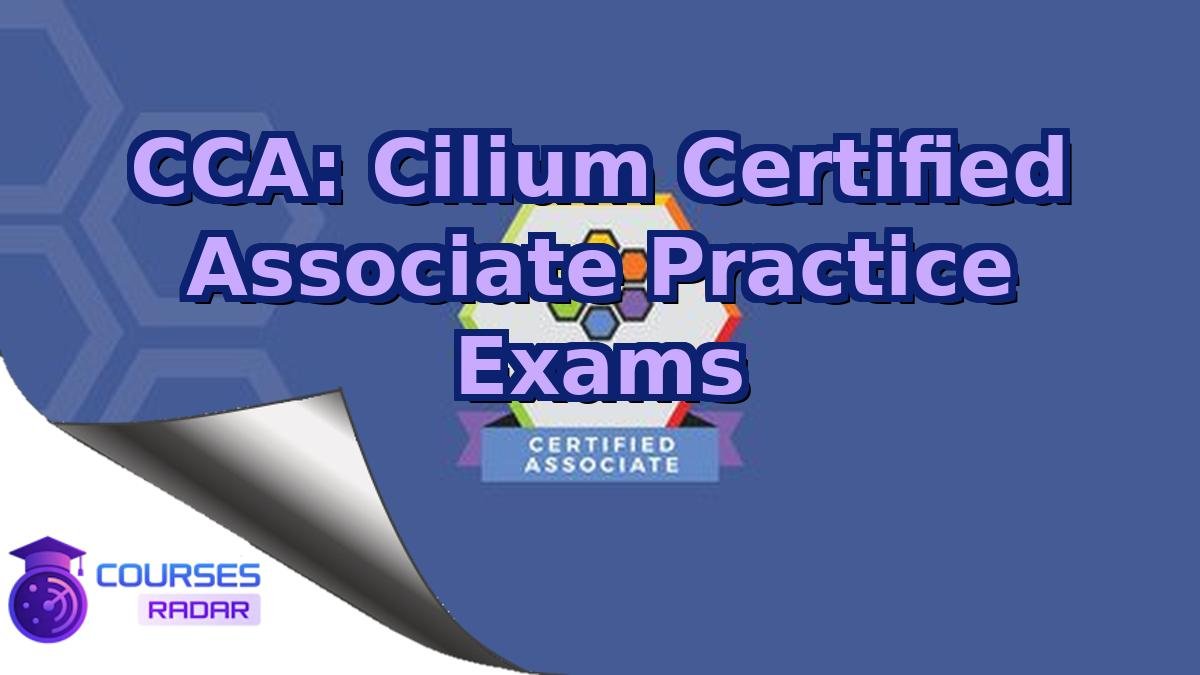 CCA: Cilium Certified Associate Practice Exams