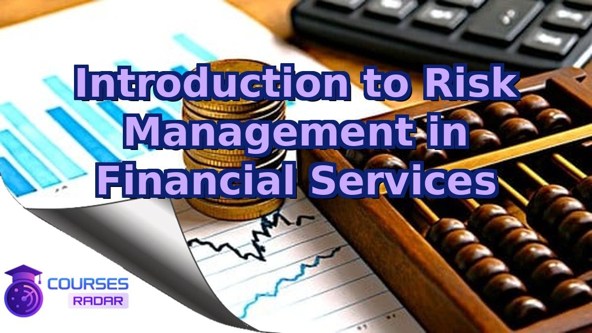 Introduction to Risk Management in Financial Services