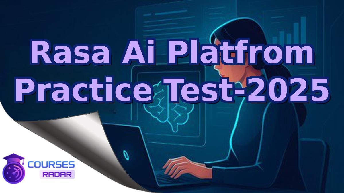 Rasa Ai Platfrom Practice Test-2025