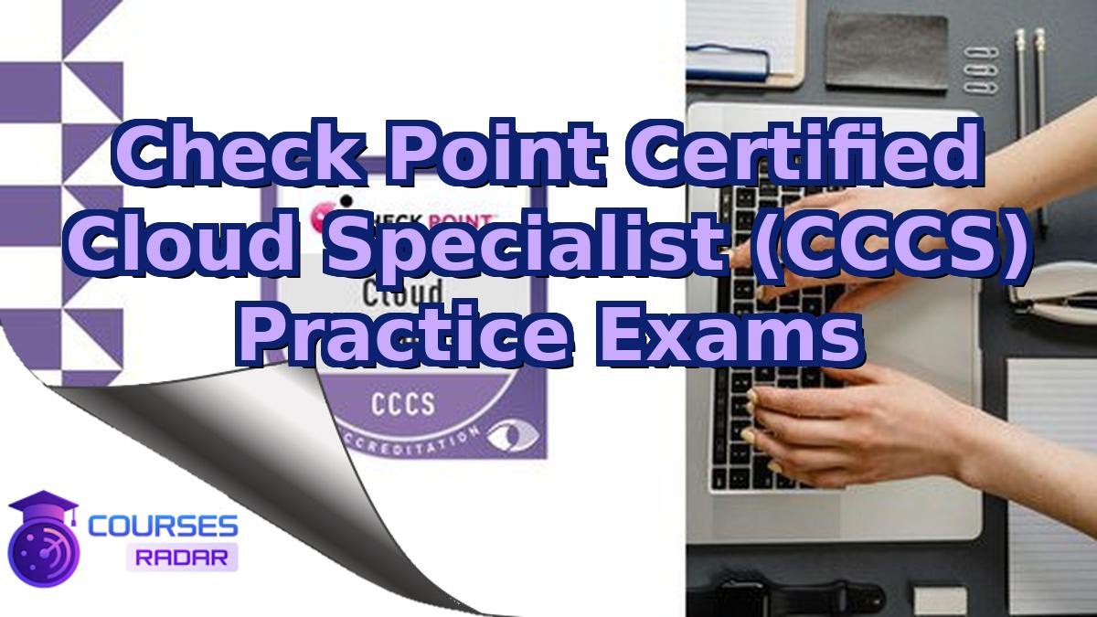 Check Point Certified Cloud Specialist (CCCS) Practice Exams