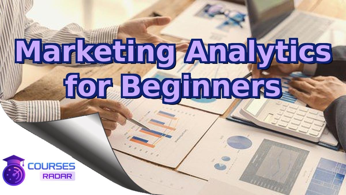 Marketing Analytics for Beginners