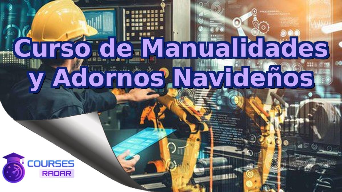 Curso de Manualidades y Adornos Navideños