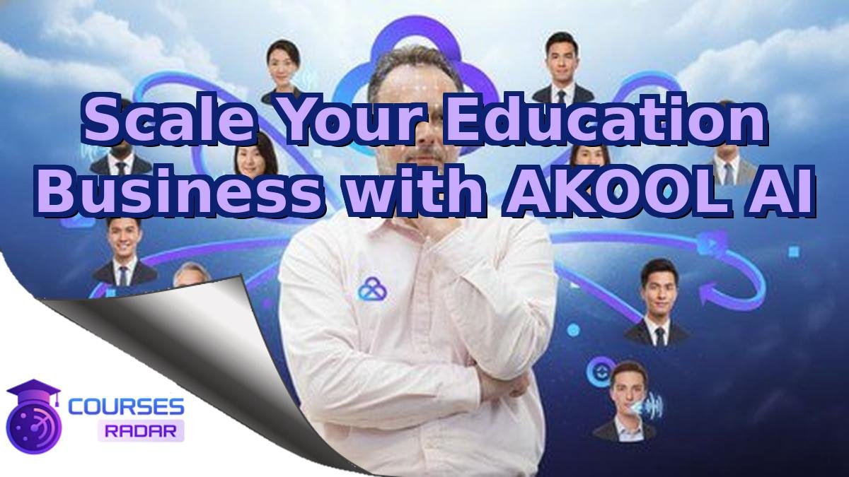 Scale Your Education Business with AKOOL AI