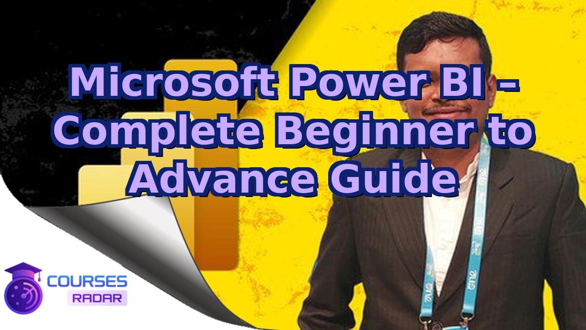 Microsoft Power BI – Complete Beginner to Advance Guide
