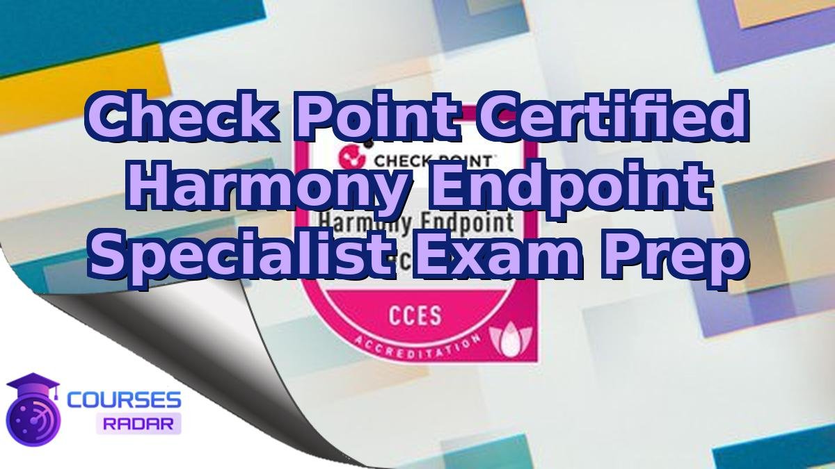Check Point Certified Harmony Endpoint Specialist Exam Prep