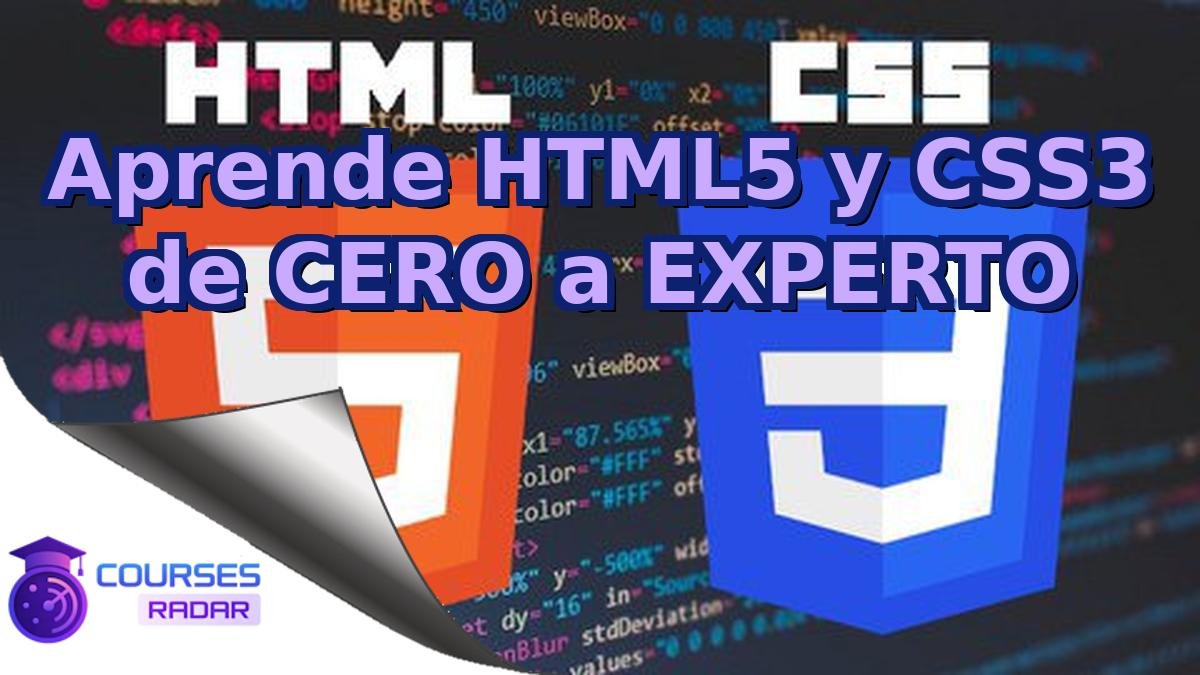 Aprende HTML5 y CSS3 de CERO a EXPERTO