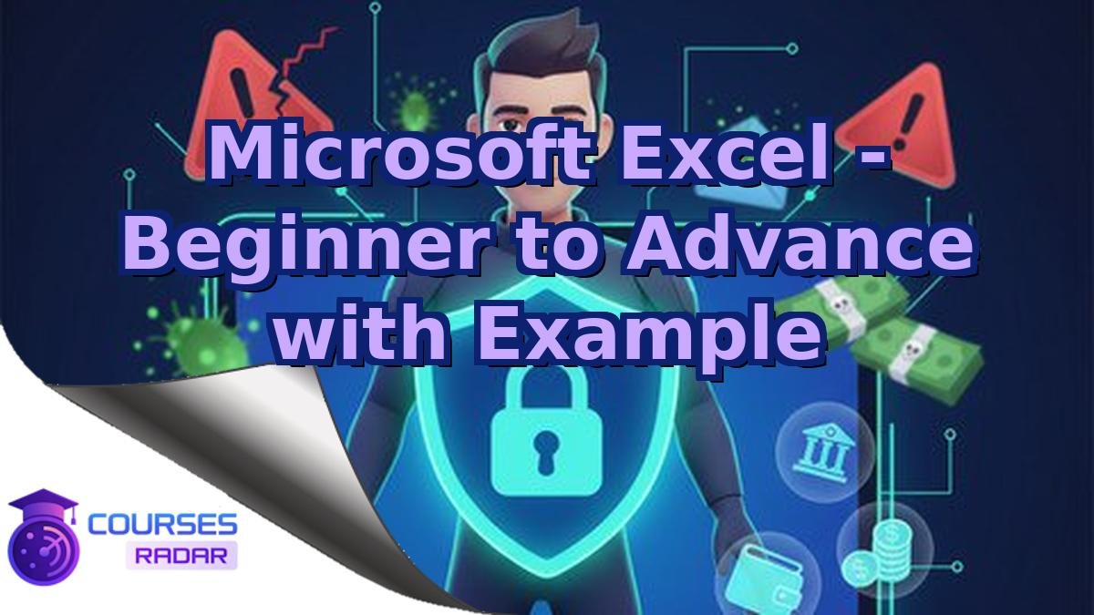 Microsoft Excel - Beginner to Advance with Example