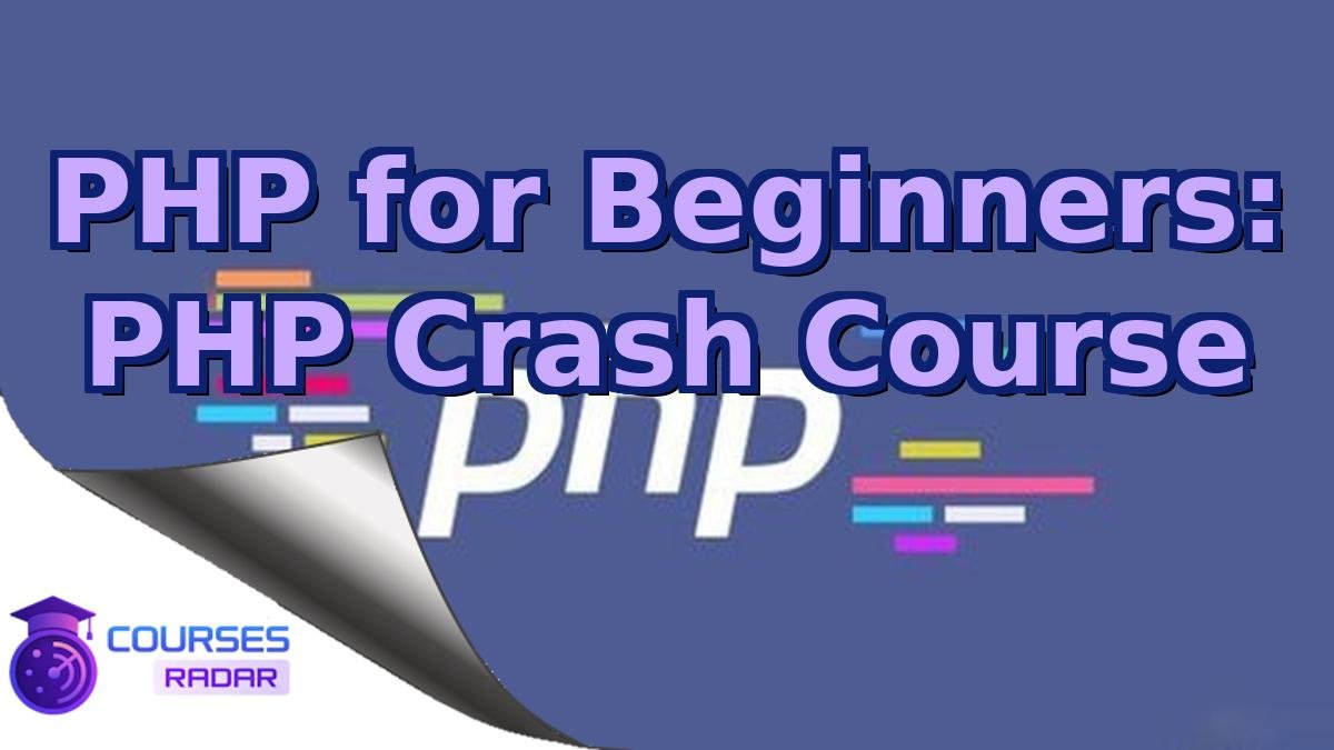 PHP for Beginners: PHP Crash Course