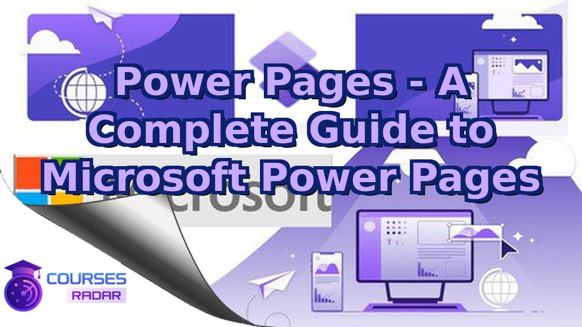 Power Pages - A Complete Guide to Microsoft Power Pages