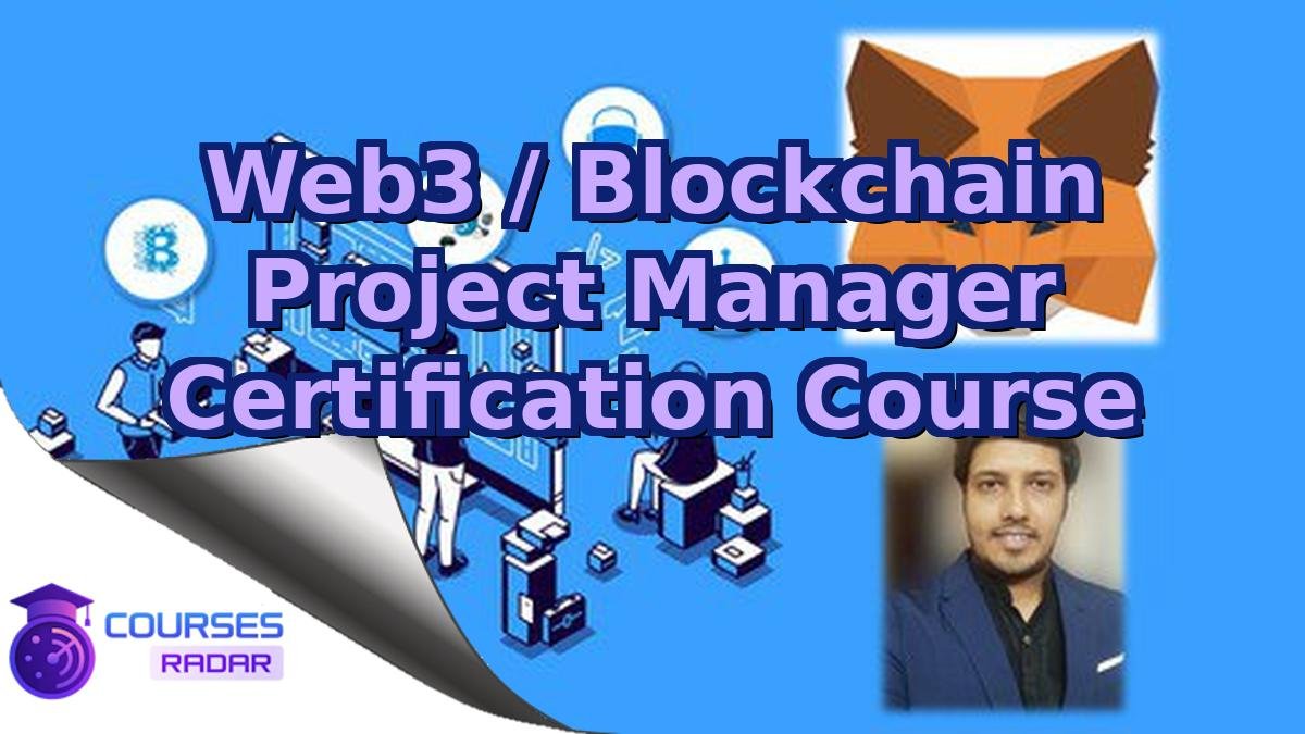 Web3 / Blockchain Project Manager Certification Course