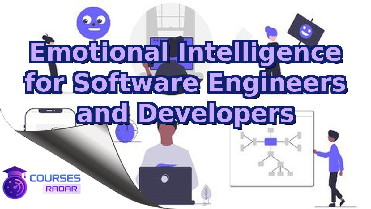 Emotional Intelligence for Software Engineers and Developers