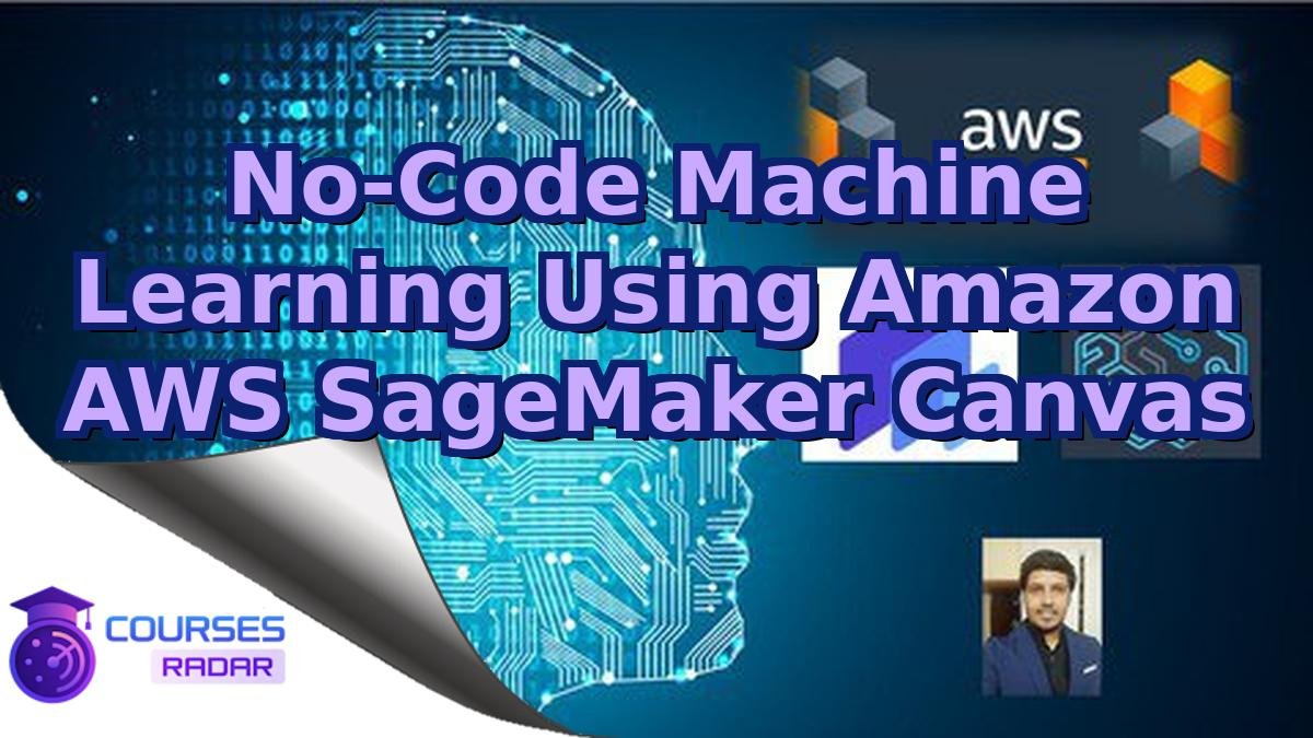 No-Code Machine Learning Using Amazon AWS SageMaker Canvas