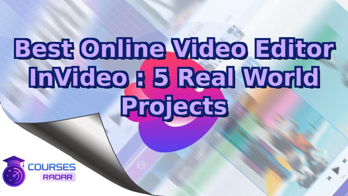 Best Online Video Editor InVideo : 5 Real World Projects