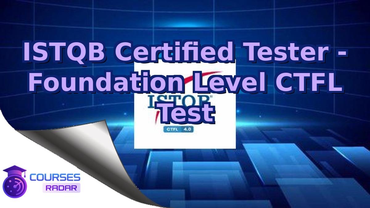 ISTQB Certified Tester - Foundation Level CTFL Test