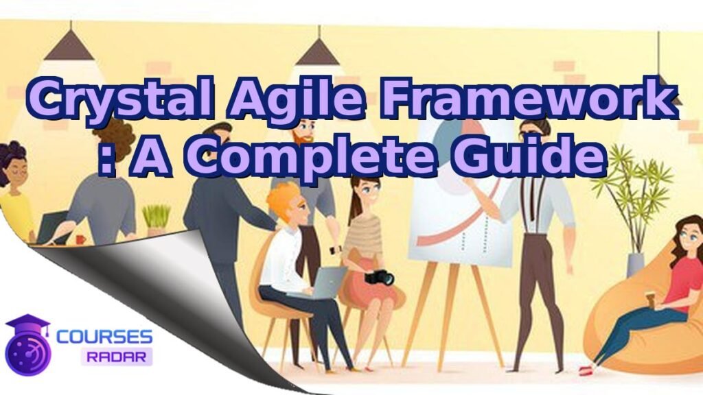 Crystal Agile Framework : A Complete Guide – Free Course