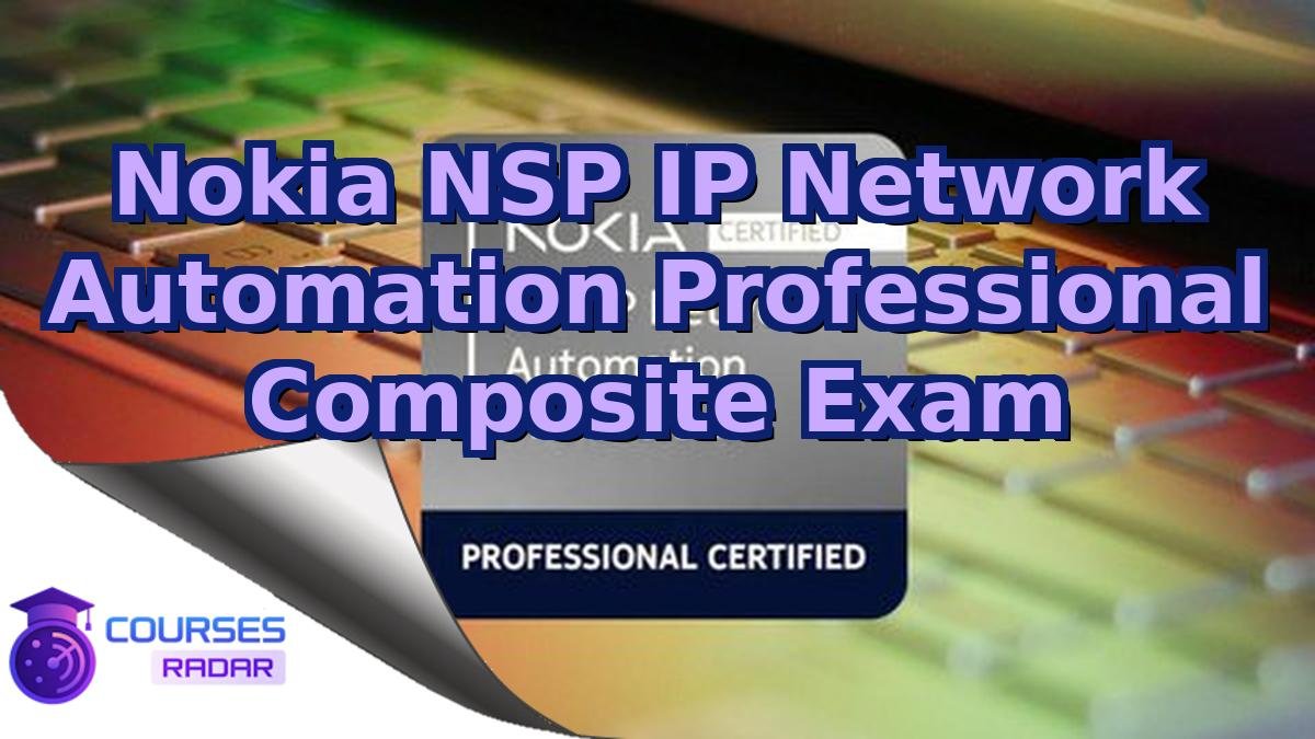 Nokia NSP IP Network Automation Professional Composite Exam