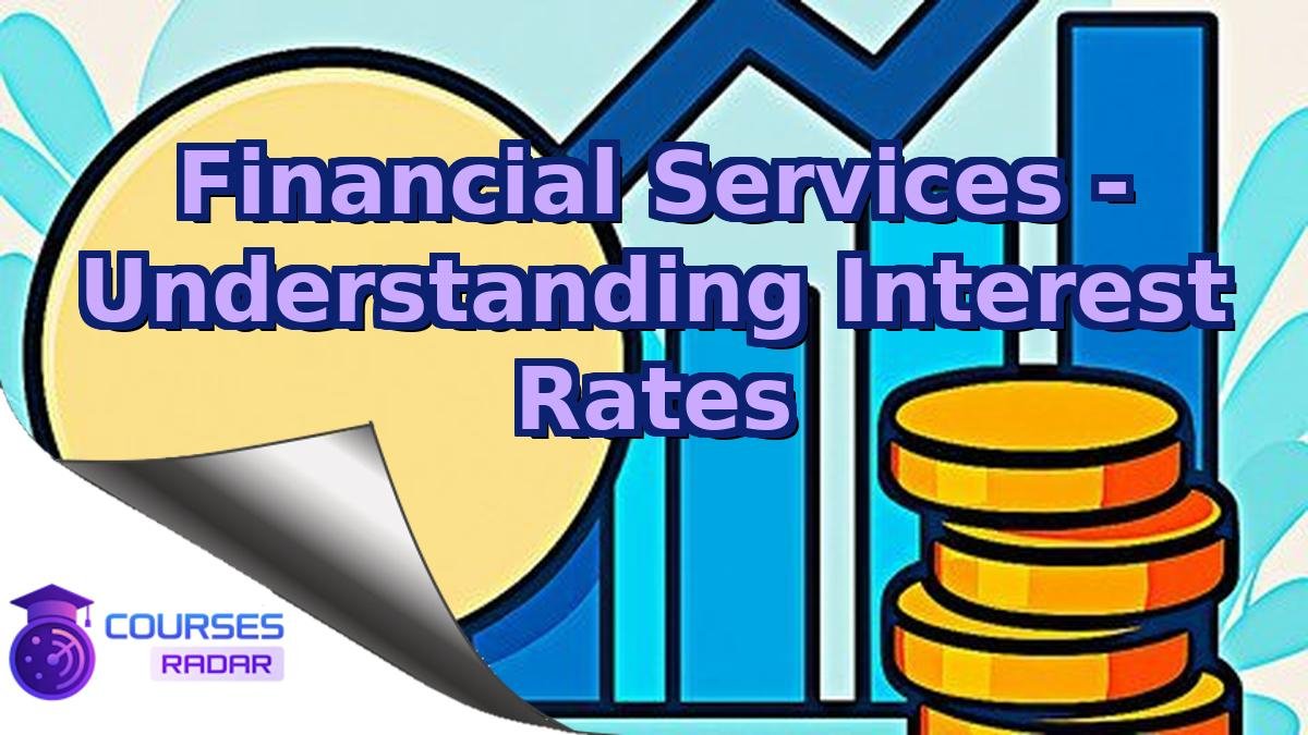 Financial Services - Understanding Interest Rates