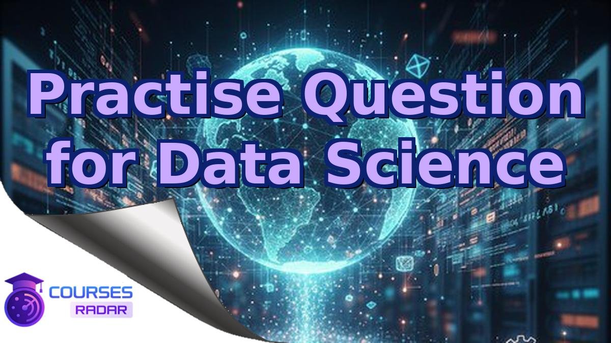 Practise Question for Data Science
