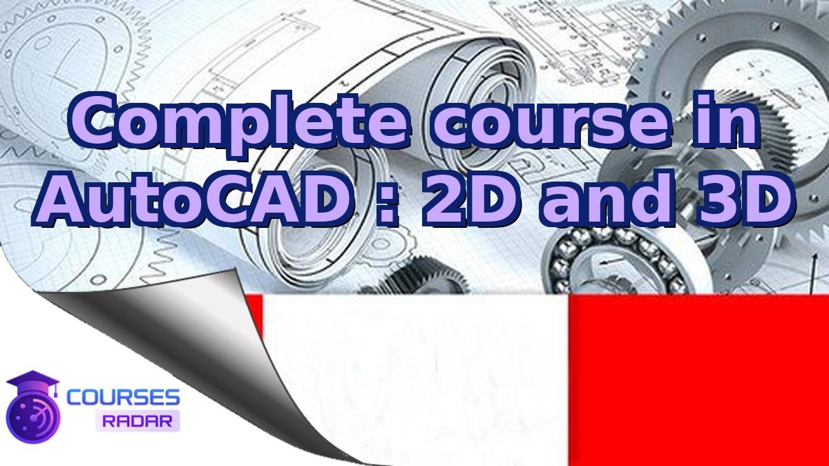 Complete course in AutoCAD : 2D and 3D