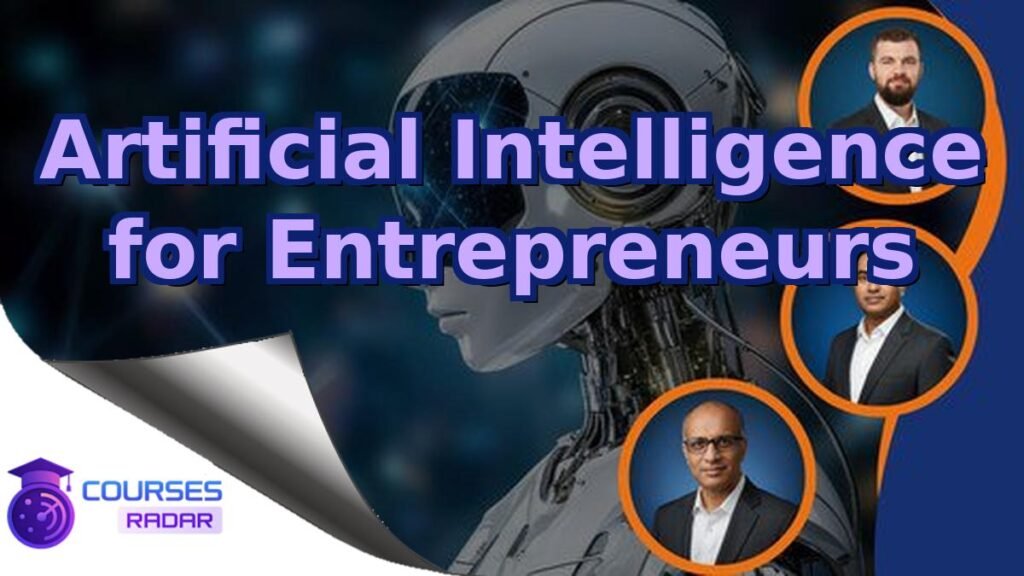Artificial Intelligence for Entrepreneurs – Free Course