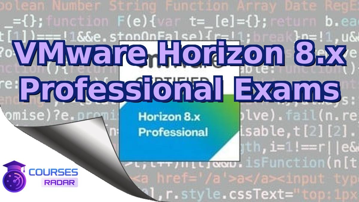 VMware Horizon 8.x Professional Exams