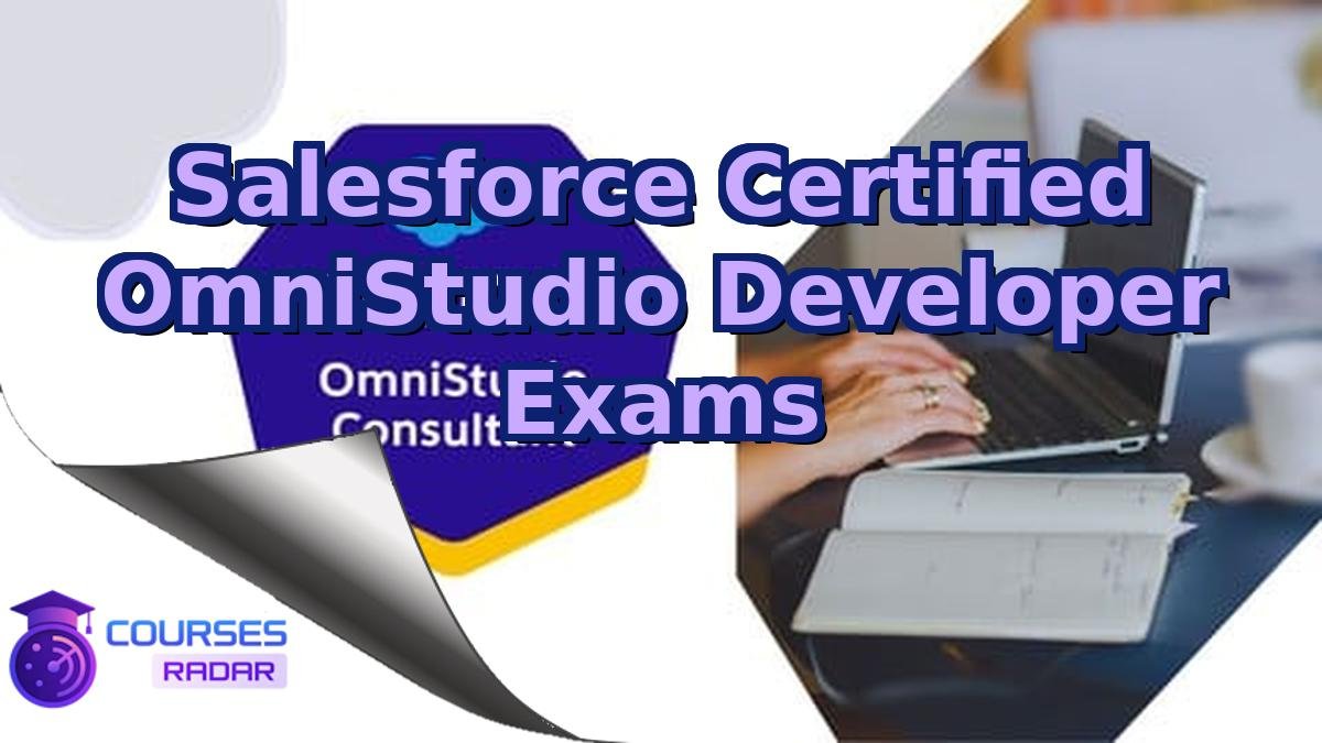 Salesforce Certified OmniStudio Developer Exams