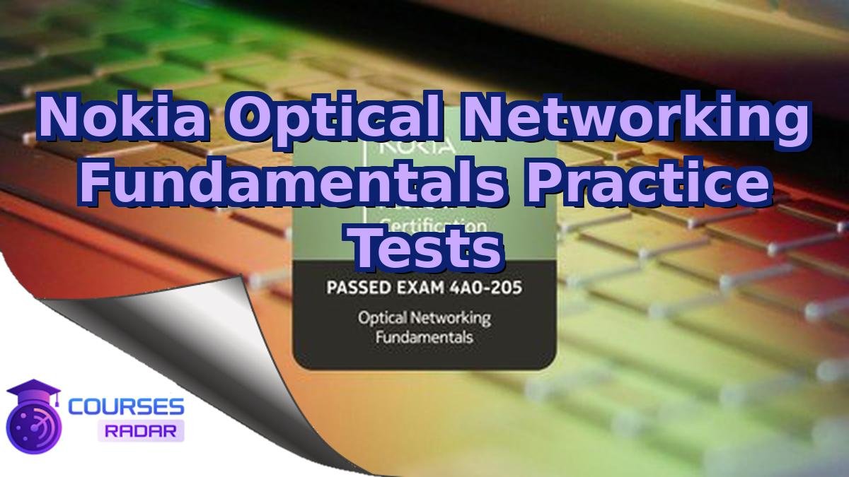 Nokia Optical Networking Fundamentals Practice Tests