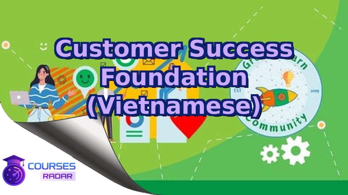 Customer Success Foundation (Vietnamese)