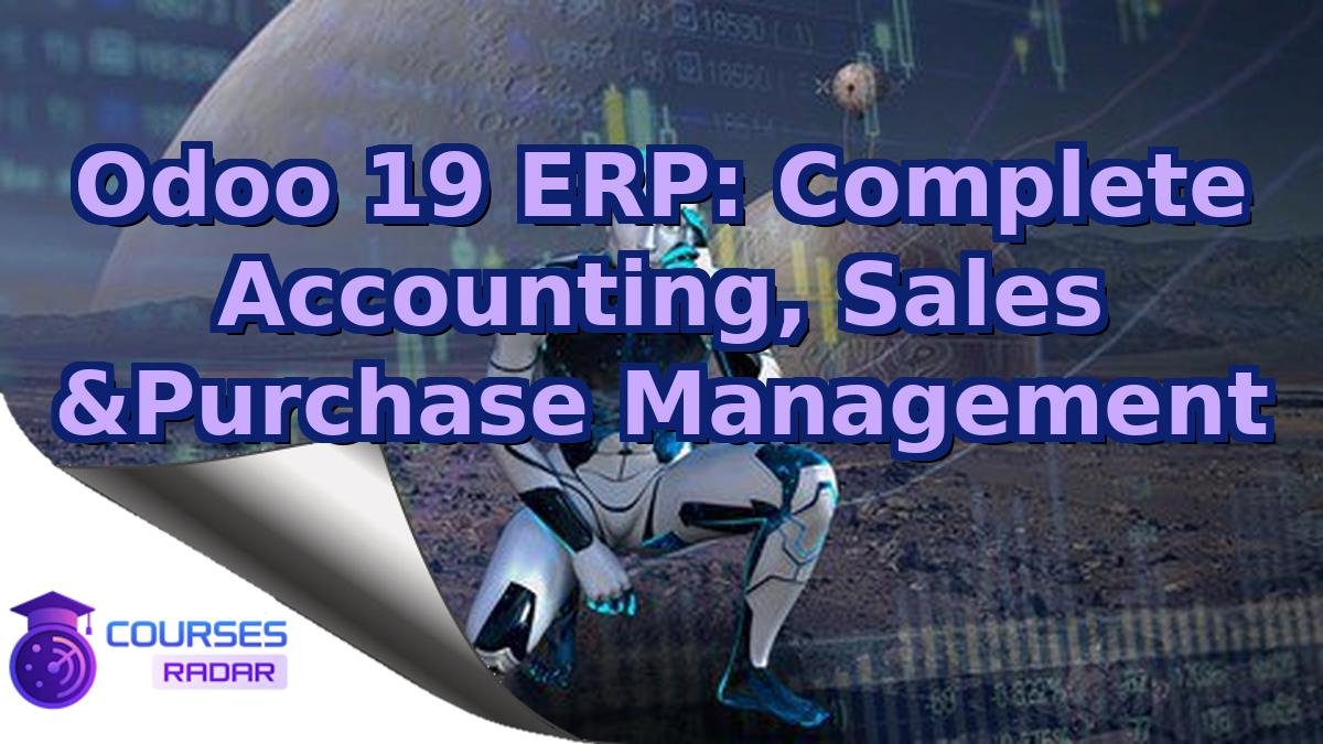 Odoo 19 ERP: Complete Accounting, Sales &Purchase Management