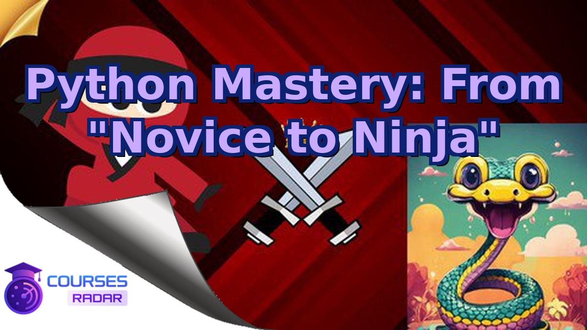 Python Mastery: From "Novice to Ninja"