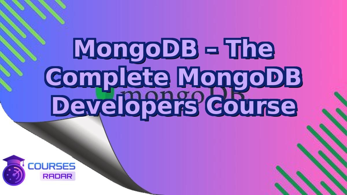 MongoDB – The Complete MongoDB Developers Course